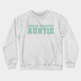 Worlds Greatest Aunt Crewneck Sweatshirt